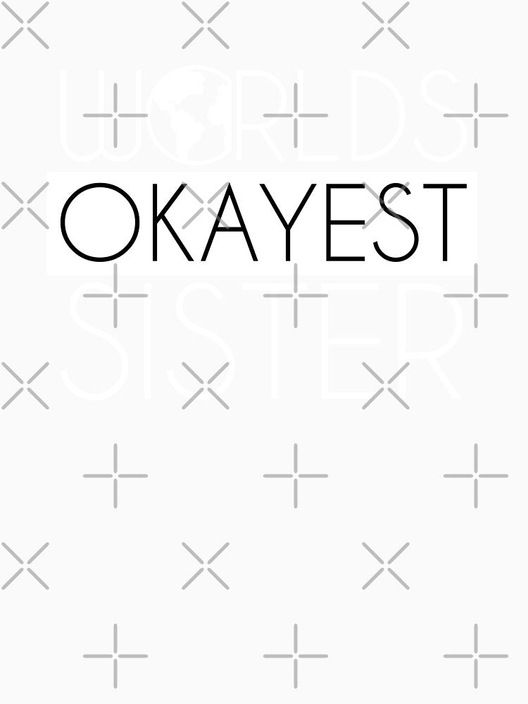 Worlds Okayest Sister by vooART