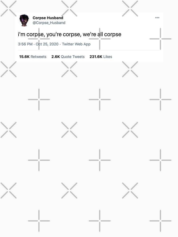 Corpse Husband Tweet by Shirtness