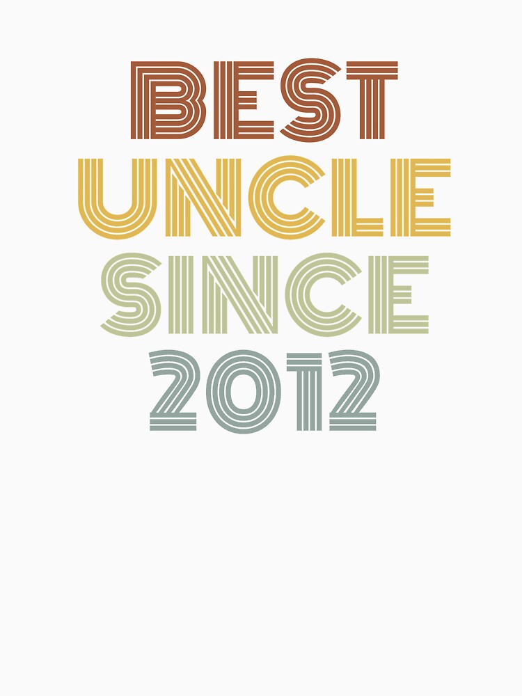 Best Uncle Since 2012 by Vanover Designs