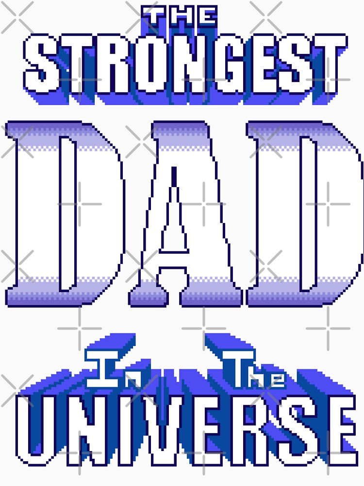 Strongest DAD in the Universe! (Pixel Version) by potluck
