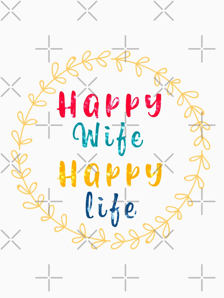 Happy Wife Happy Life Colorful by GranadaStore