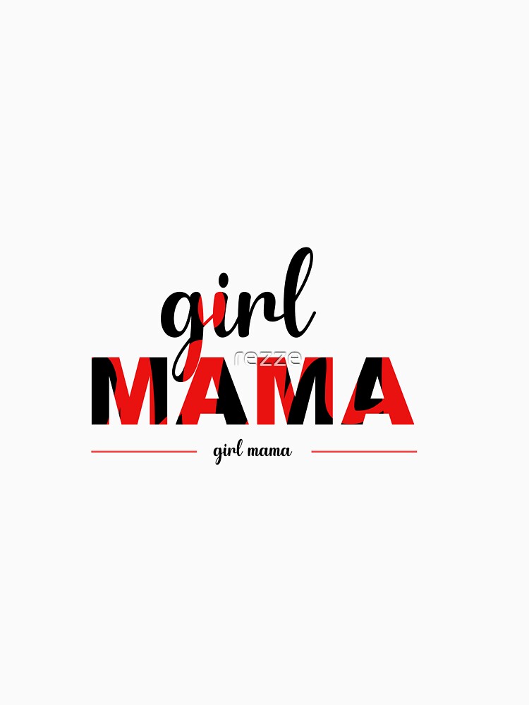 girl mama by rezze