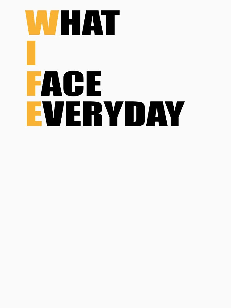 what i face everyday funny couples t-shirt by wabshirts