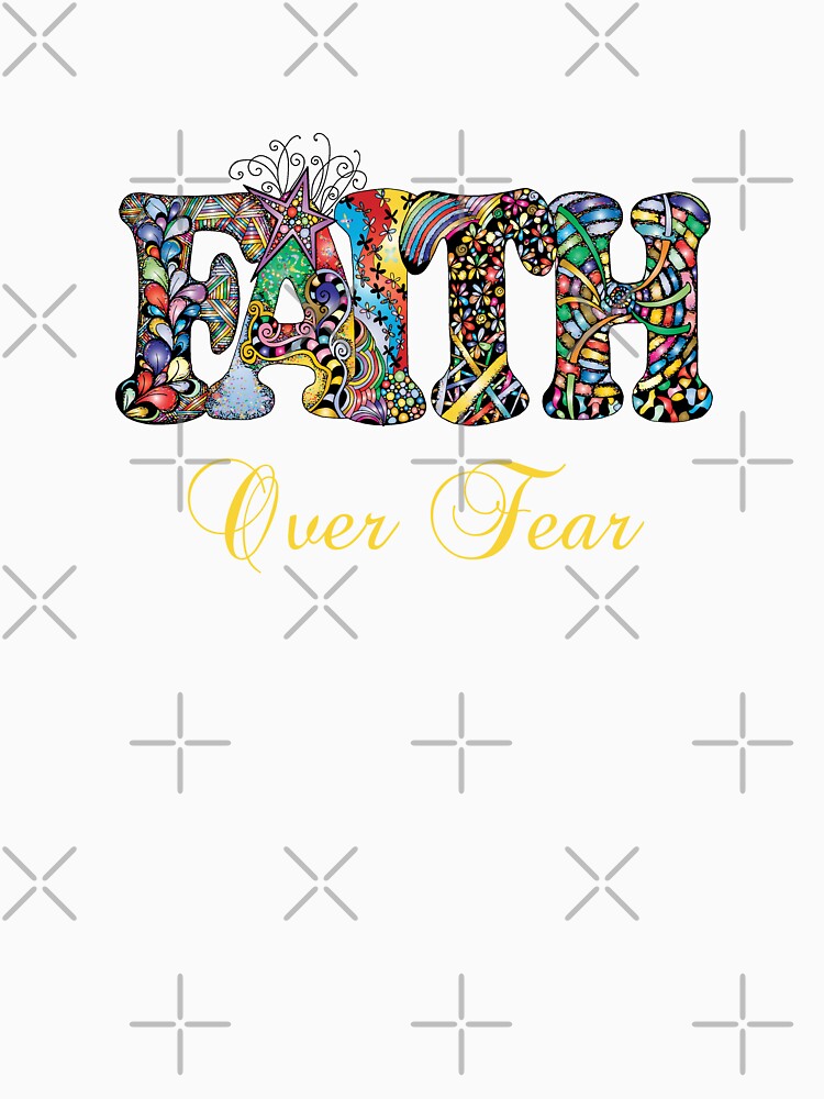 Faith Over Fear by JNgraphictopia