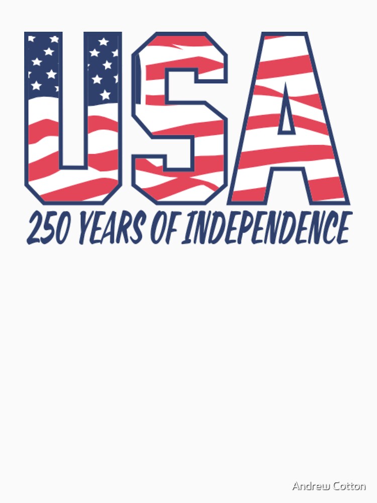 USA 250 Years of Independence by Andrew Cotton Graphics and Photography