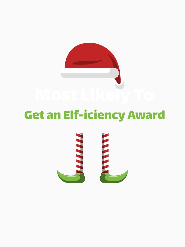 Most Likely to Get an Elf-iciency Award by ArtitudePrintLb