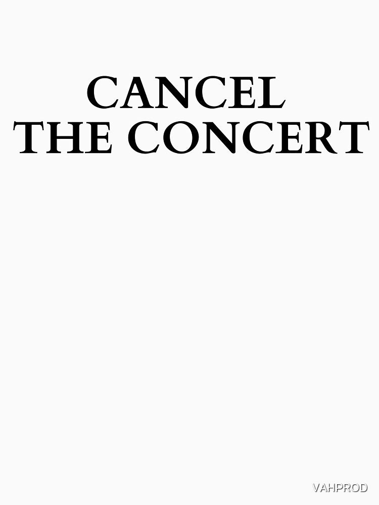 Cancel The Concert by VAHPROD