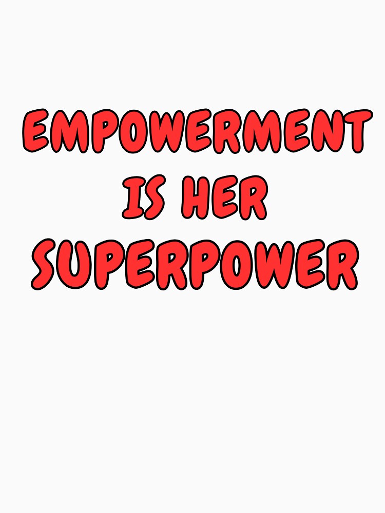 Empowerment is Her Superpower by ladylalitafanta