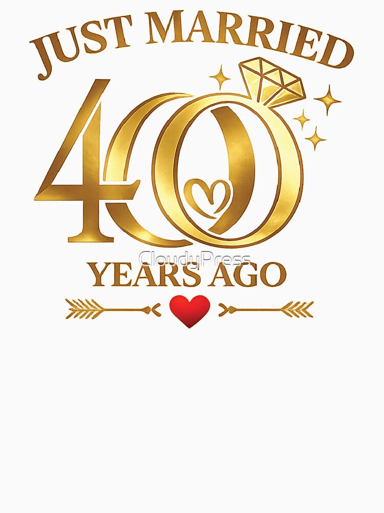 Just Married 40 Years Ago ,40th Anniversary Gift by CloudyPress
