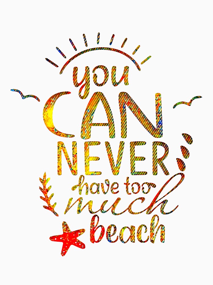 You Can Never Have Too Much Beach. by CristalleLisa