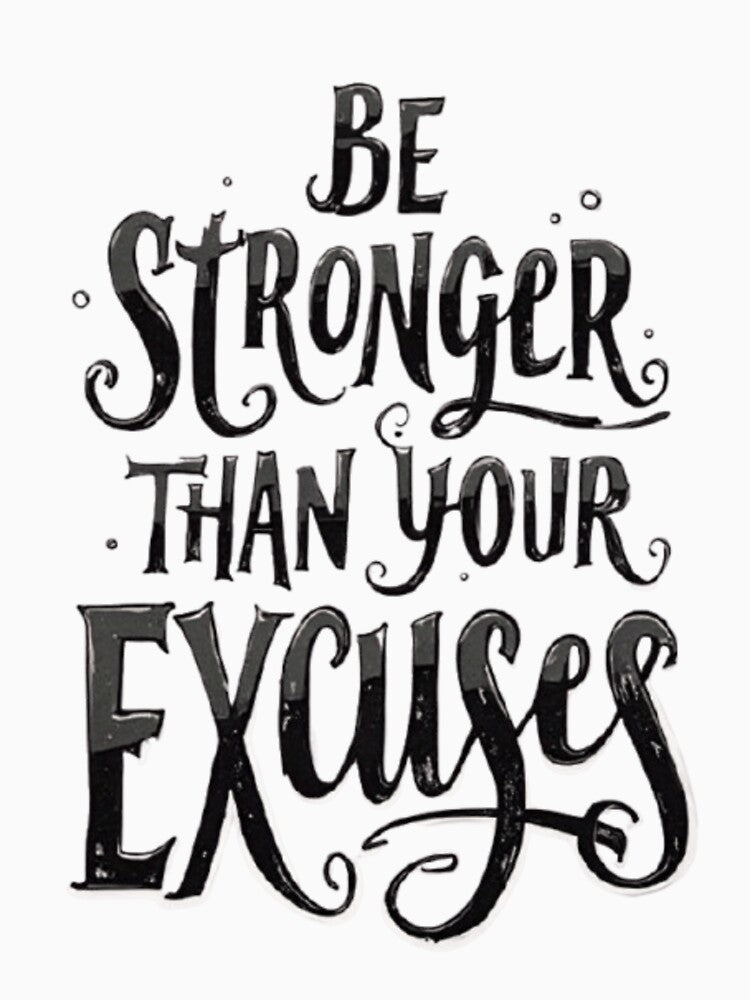 Be Stronger Than Your Excuses Bold Gym Quote by Life Quotes