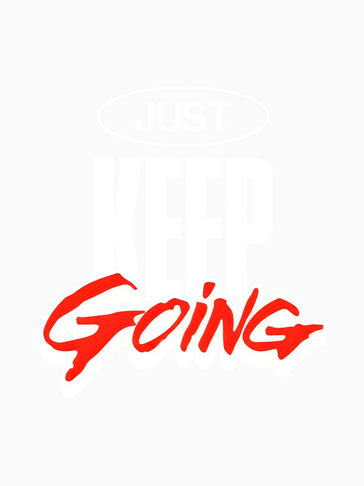 Just Keep Going by MOBI-CASE