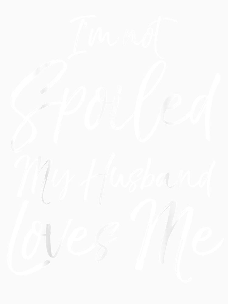 Wife Quote Gift Spoiled Loves by donnagia