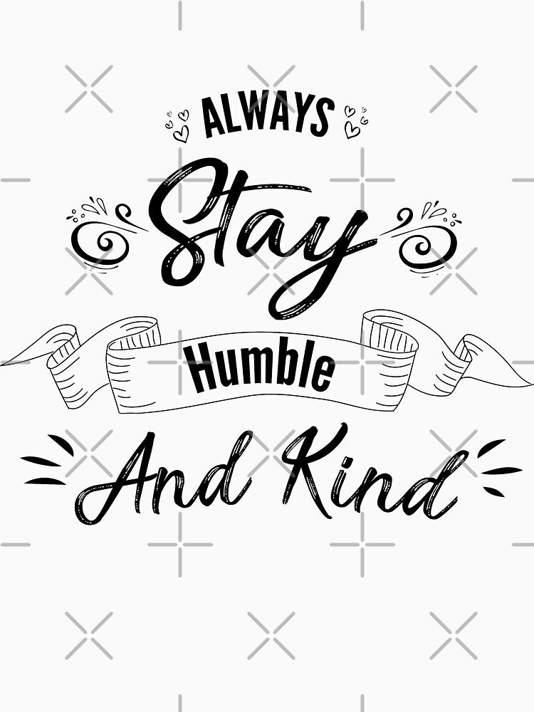 Always stay humble and kind # 2 by Achily