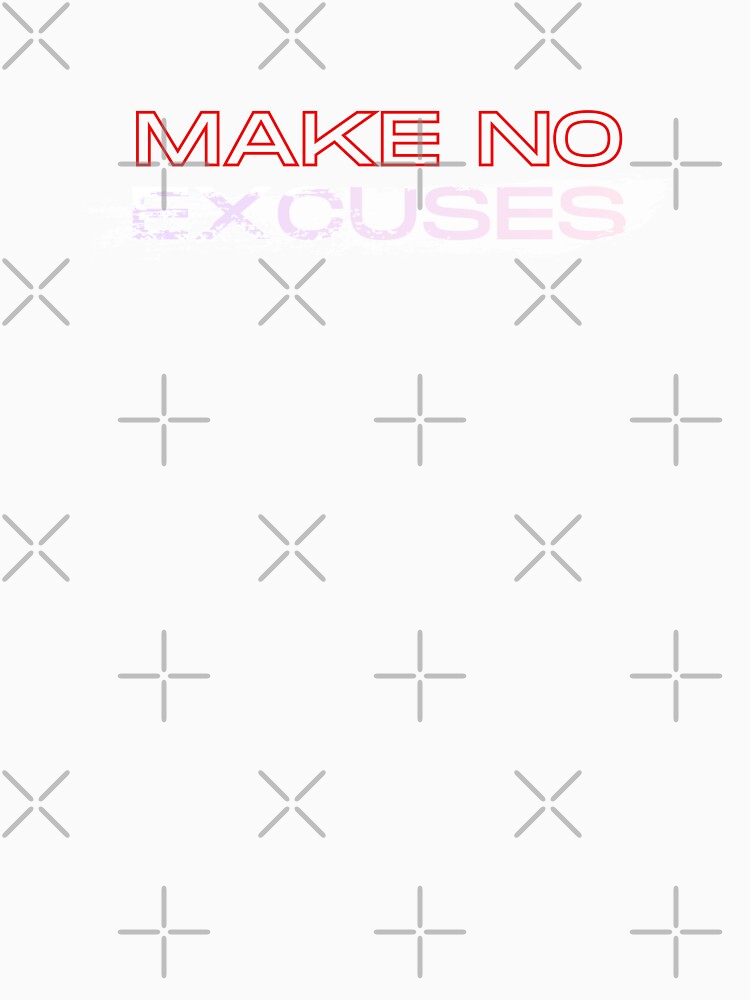 Make no excuses by Amine-Creation