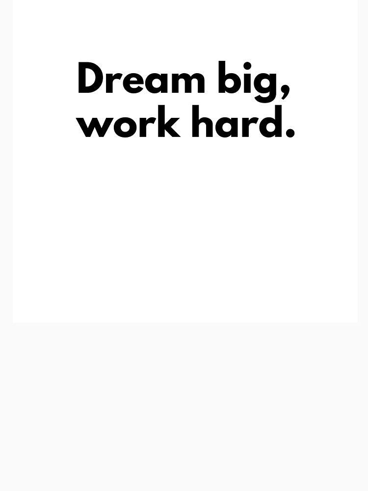 Dream big, work hard. by Dj Gavric998