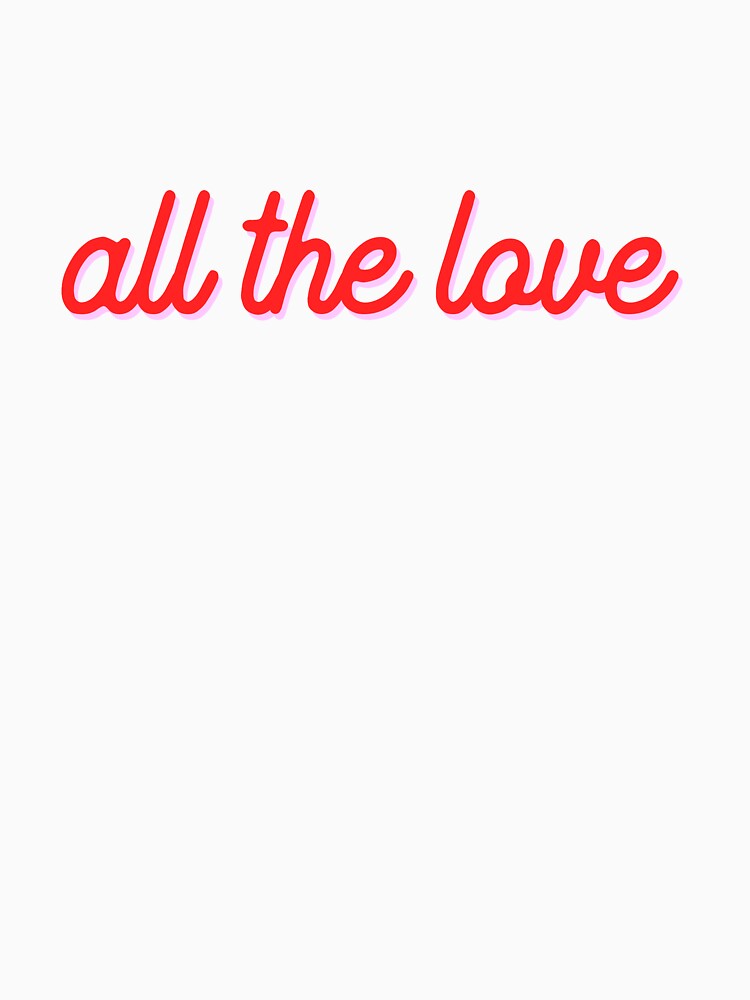 All The Love Red Script Cute Motivate by thefrshmachine