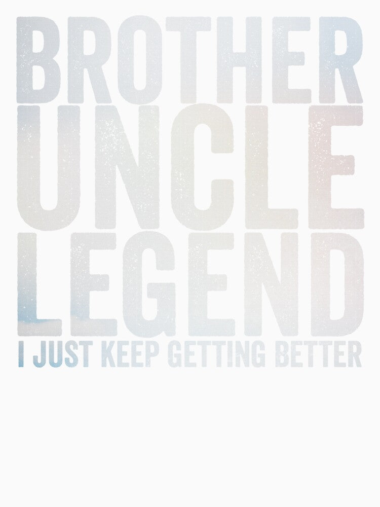Brother Uncle Legend by HorizonDesignz