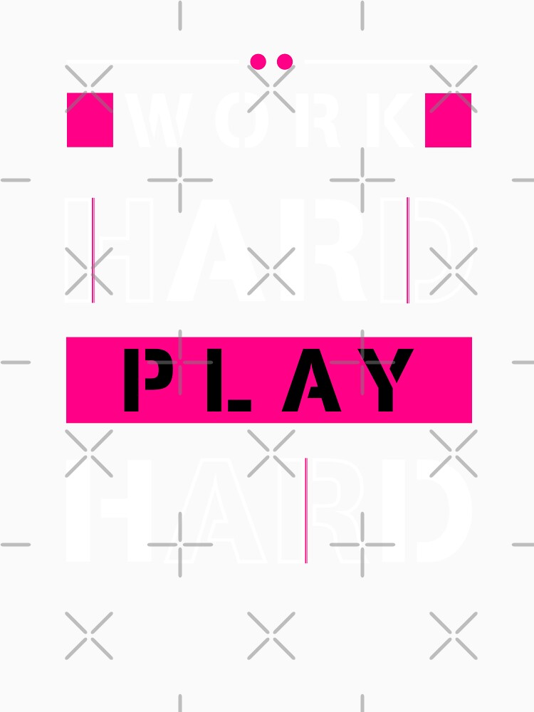 Work Hard, Play Hard by Kamel Designs
