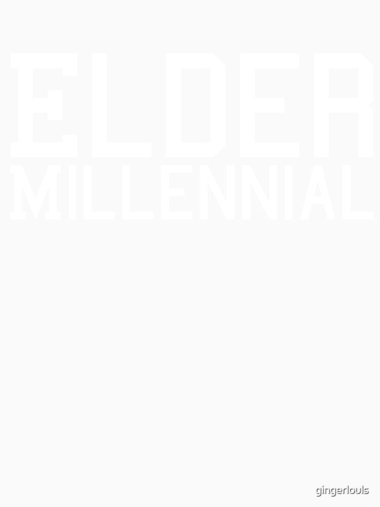 Elder Millennial White Text by gingerlouls
