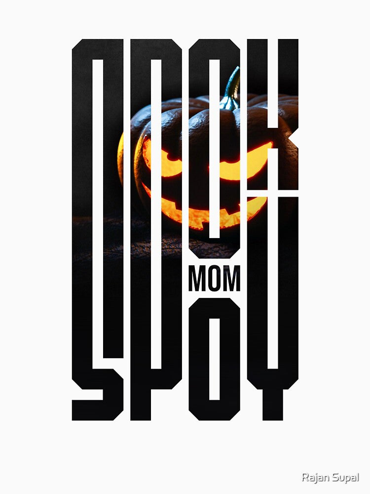 Spooky Mom, Mom ster, Spooky Season, Spooky mode, Spooky Vibes by Rajan Supal