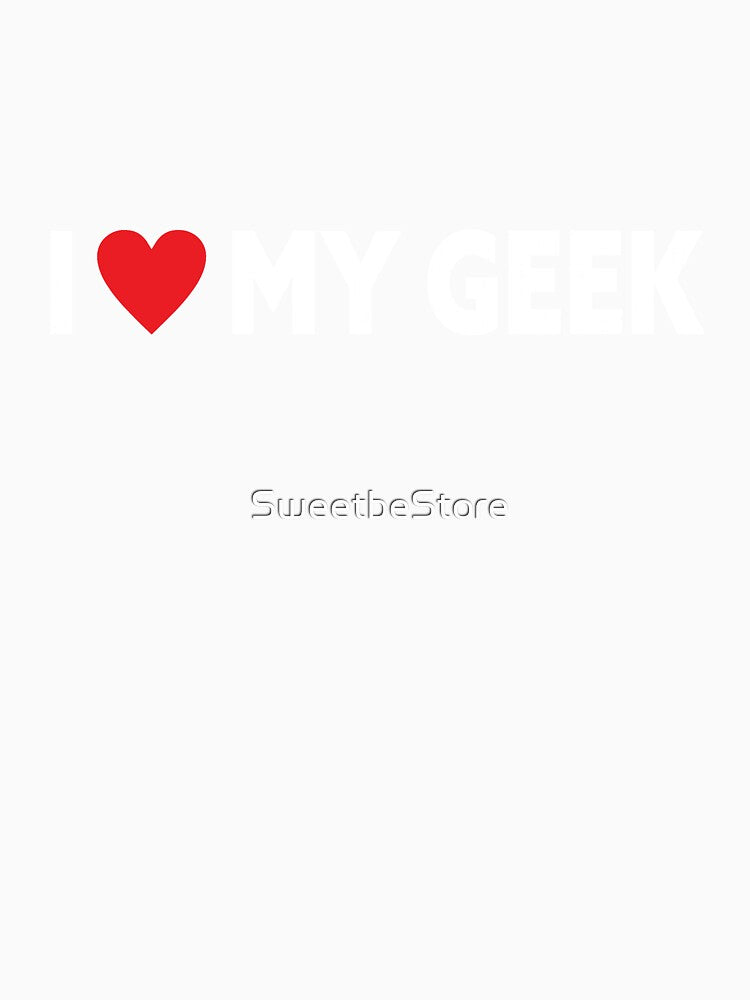 I love my geek by SweetbeStore