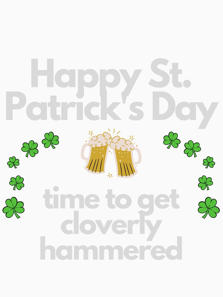 It's St. Patrick's Day, Time to Get Cloverly Hammered by GigaDesigns
