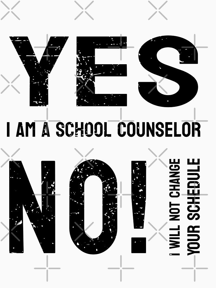 Yes I Am A School Counselor No I Will Not Change Your Schedule Vintage Text by bolkibox
