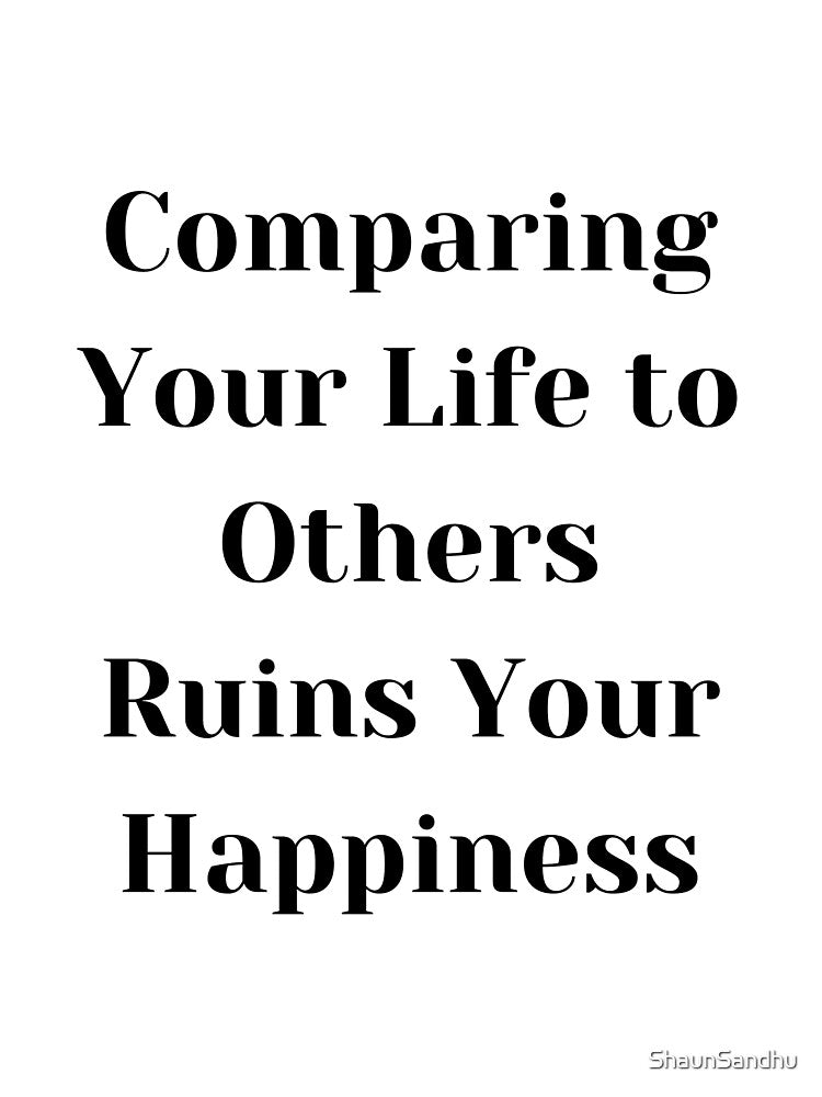 Don't Compare Your Life to Others by ShaunSandhu