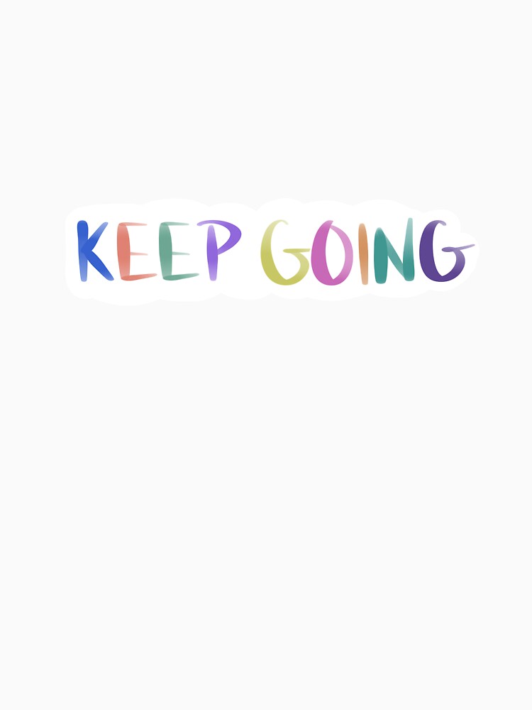 keep going by Morgan Hoehns