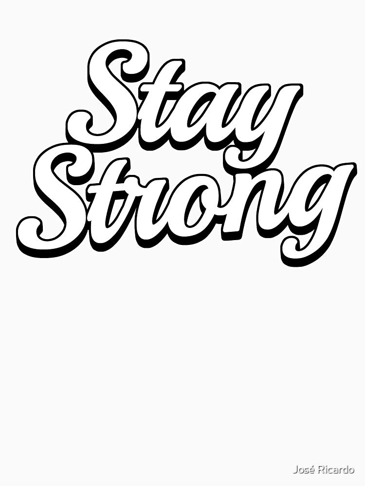 Stay Strong by José Ricardo