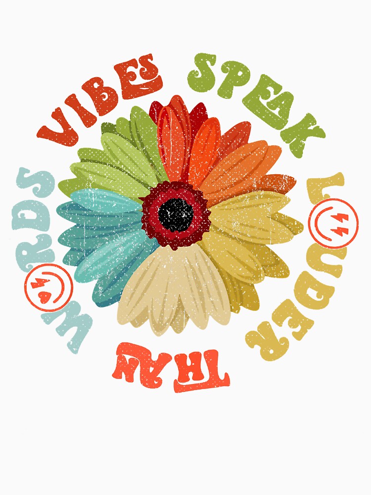 VIBES SPEAK LOUDER THAN WORDS - Flower Power - features text, colourful flower and smiley faces by The-Funny-Shop