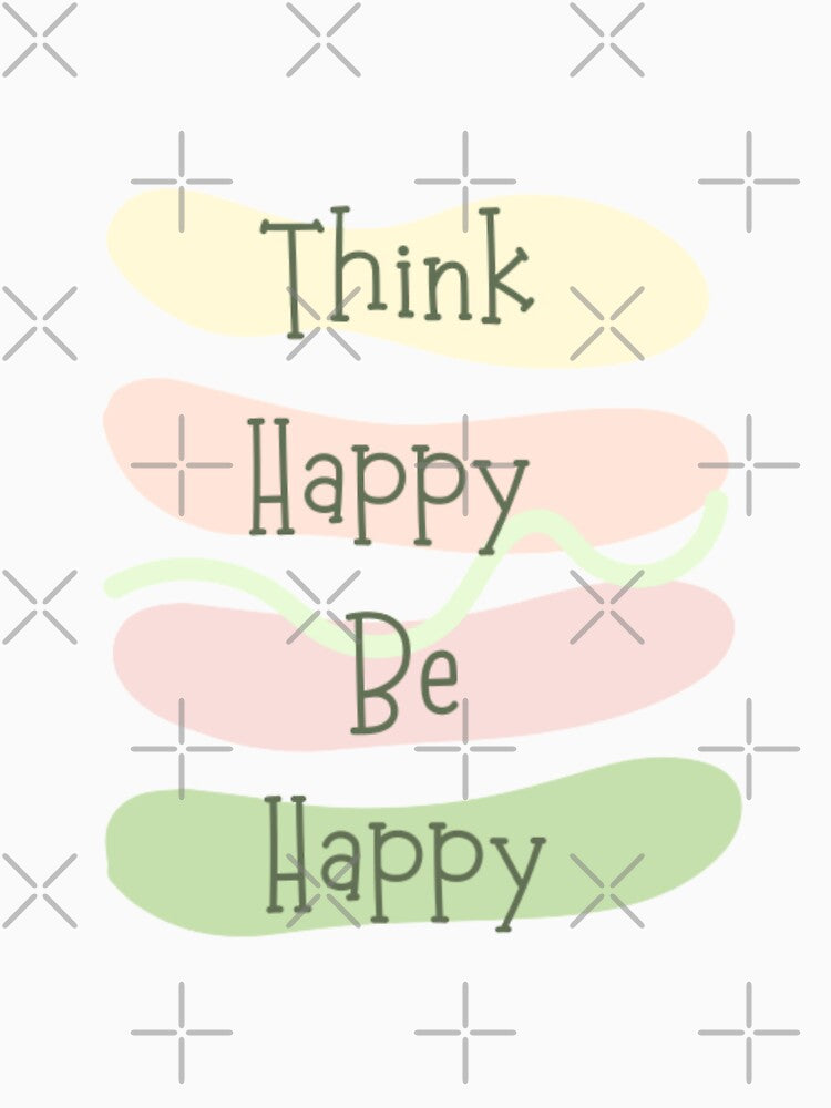 Think happy be happy , inspirational life quote (color palate, color palette) by Sanaura