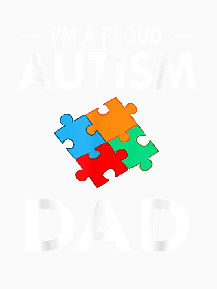 I'm A Proud Autism Dad Family Matching Autism Awareness by ninapfvu