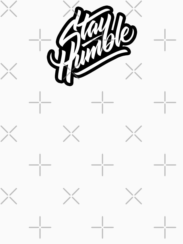 Stay Humble by elizaldesigns