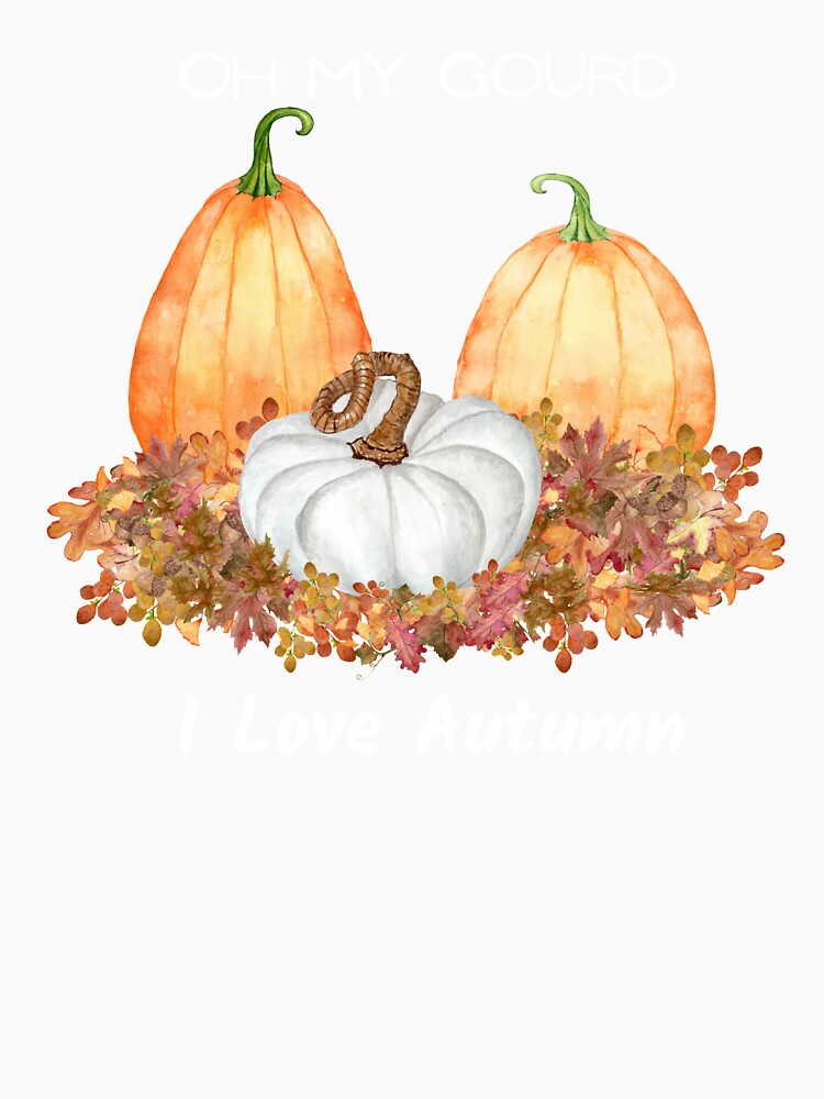 OH My Gourd I Love Autumn by FTAPS