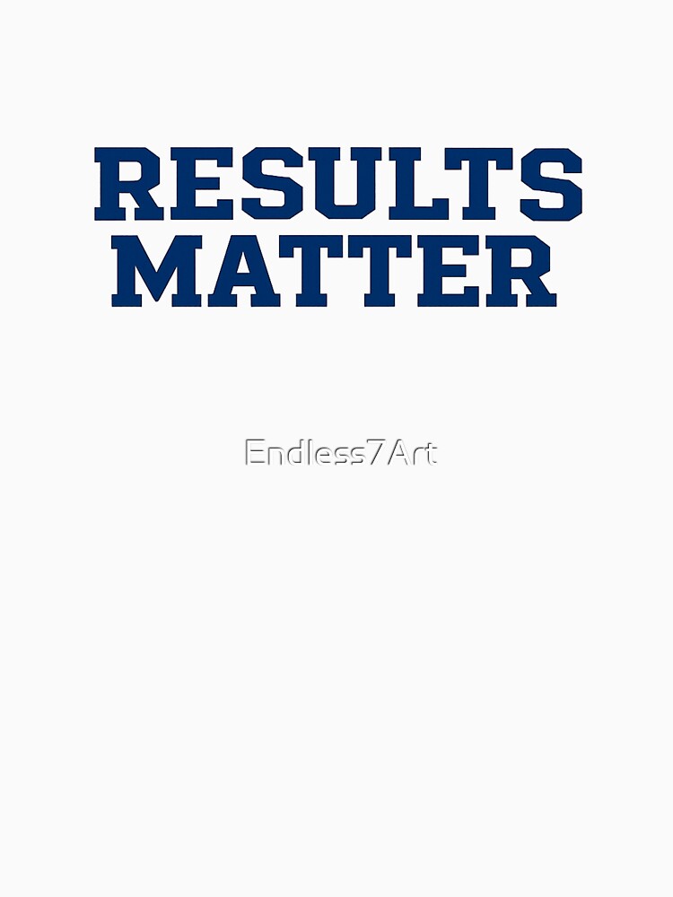 Results Matter Hard Work and Discipline Quote by Endless7Art