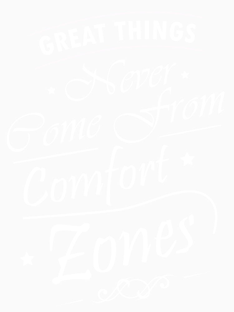 Great Things Never Come From Comfort Zones, motivational Quote by TopVision