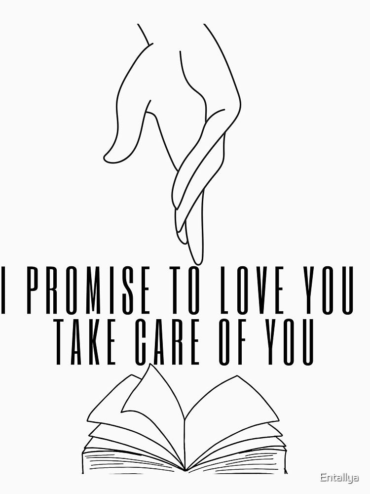 I PROMISE TO LOVE YOU AND TAKE CARE OF YOU. by Entallya
