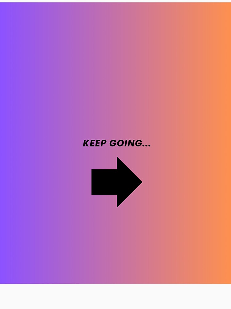 Keep Going Simple Text Design by MentalTabs