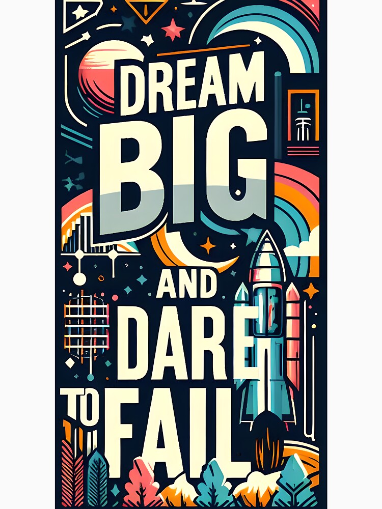 Dream big and dare to fail, typography by maxmaj