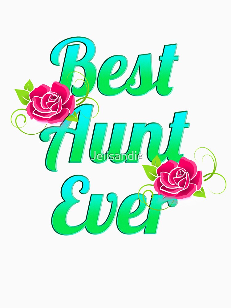 Best Aunt T-Shirt Best Aunt Gift Best Aunt Gift Idea by Jelisandie