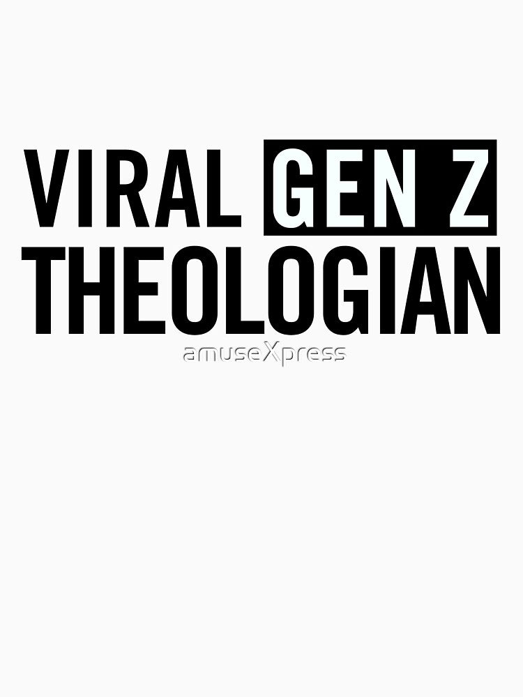 Viral Gen Z Theologian by amuseXpress