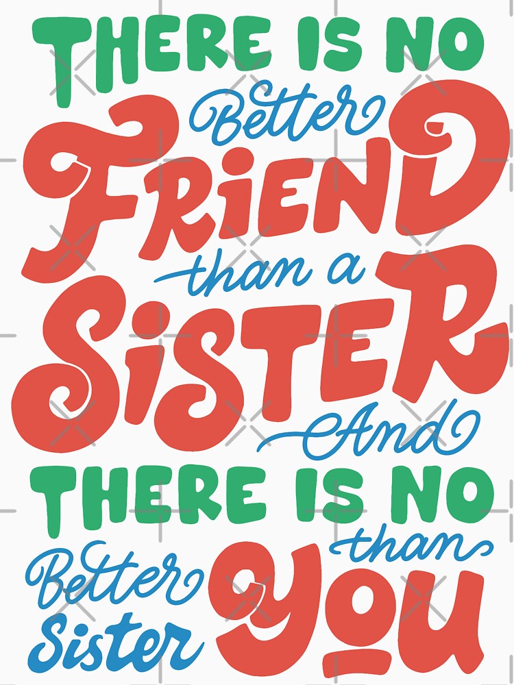 There is no better friend than a sister by Zagach Letters