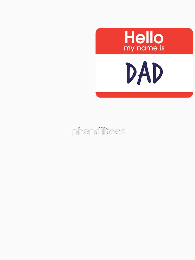 Hello My Name is Dad by DoodleDashCollective
