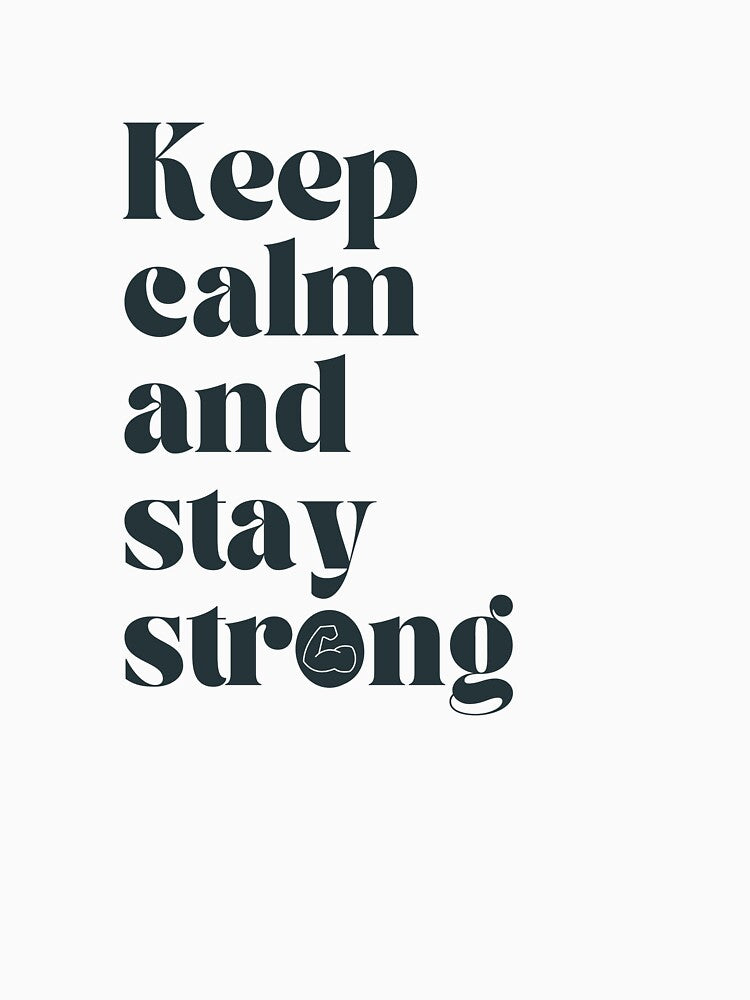 Keep Calm and Stay Strong Modern Minimalist Art by LoudVictory