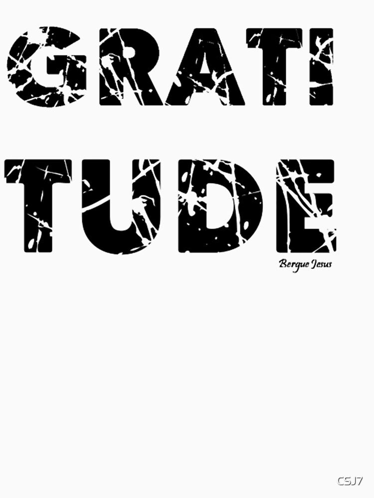 GRATITUDE by CSJ7