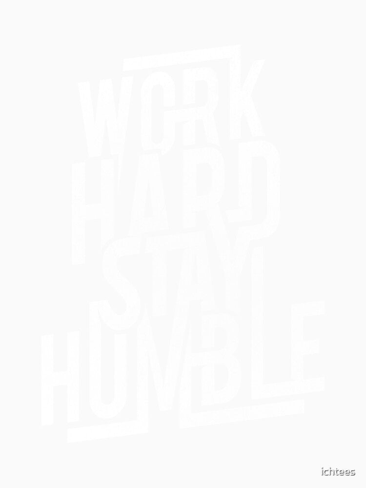 WORK HARD STAY HUMBLE (Letterpress) by ichtees
