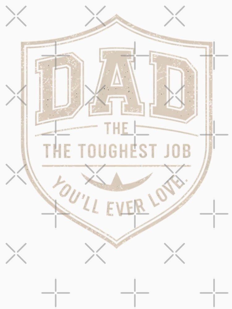 Dad The Toughest Job You’ll Ever Love | Vintage Shield Style | Father’s Day Humor by Gogetgiggles