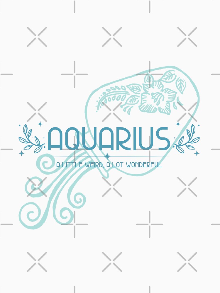 A Little Weird, A Lot Wonderful Funny Aquarius by Harmonick-Tees